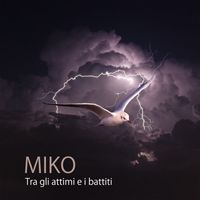 MIKO - Tra gli attimi e i battiti