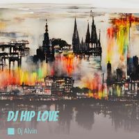 DJ Alvin - Dj Hip Love
