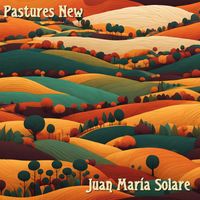 Juan María Solare - Pastures New