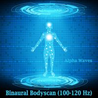 Alpha Waves - Binaural Bodyscan (100-120 Hz) (Guided Frequencies for a Maximum Brain Waves Relaxation)