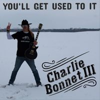 Charlie Bonnet III - You'll Get Used to It