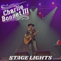 Charlie Bonnet III - Stage Lights (Explicit)