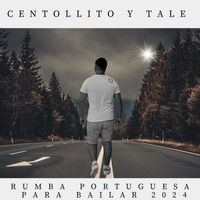 Centollito Y Tale - Rumba Portuguesa Para Bailar 2024