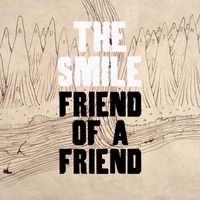 The Smile - Friend Of A Friend