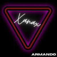 Armando - Xanax (Explicit)