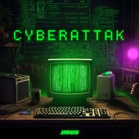 Janis - CYBERATTAK (Explicit)