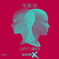 L.A.M - To Be Us (feat. Bianca)