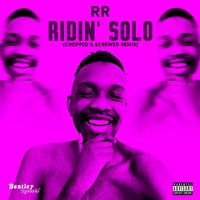 RR - Ridin' Solo (Slowed Remix [Explicit])