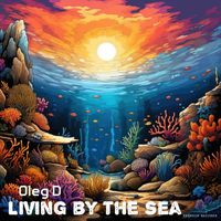Oleg D - Living by the sea