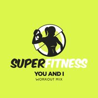 SuperFitness - You And I (Workout Mix)