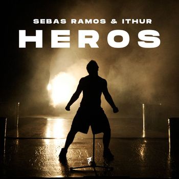 Sebas Ramos & Ithur - Heros