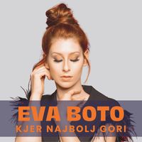 Eva Boto - Kjer Najbolj Gori