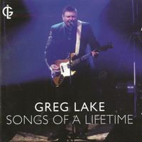 Greg Lake - Songs Of A Lifetime (Live, 2012)