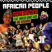 Richie Stephens - African People (feat. Wakiso Dance Kids & Rohanna)