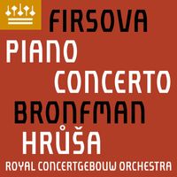 Yefim Bronfman, Royal Concertgebouw Orchestra & Jakub Hrůša - Firsova: Piano Concerto