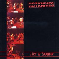 Hotknives - Live 'N' Skankin' (Explicit)