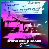 David Guetta & Kim Petras - When We Were Young (The Logical Song) (Steve Aoki & KAAZE Remix)
