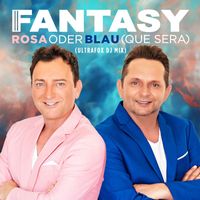 Fantasy - Rosa oder Blau (Que Sera) (UltraFox DJ Mix)