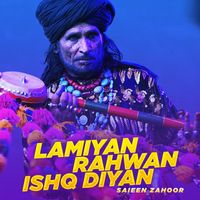 Saieen Zahoor - Lamiyan Rahwan Ishq Diyan