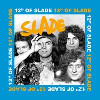 Slade - 12" of Slade