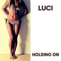 Luci - Holding On