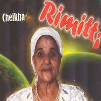 Cheikha Rimitti - Ntiya Bghiti (Explicit)