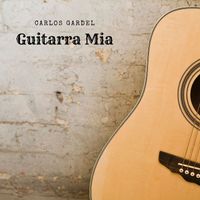 Carlos Gardel - Guitarra Mia