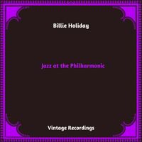 Billie Holiday - Jazz at the Philharmonic (Hq Remastered 2024)