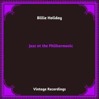 Billie Holiday - Jazz at the Philharmonic (Hq Remastered 2024)