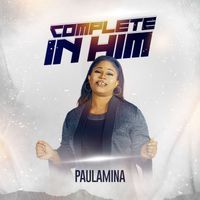Paulamina - Complete In Him