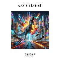 Shishi - Can’t Beat Me