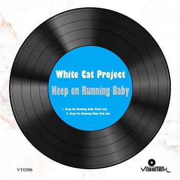 White Cat Project - Keep on Running Baby