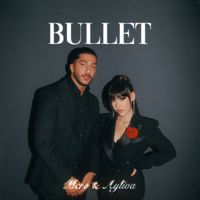 MERO, AYLIVA - Bullet (Explicit)