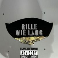 Rille - Wie Lang (Explicit)