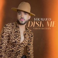 YouMaico - Disk Me (Versão Bachata)
