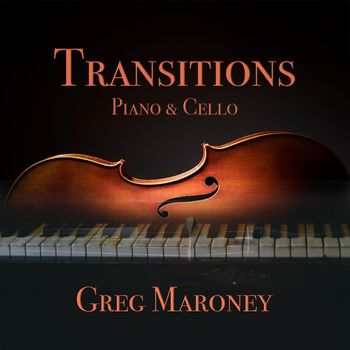 Greg Maroney - Transitions (piano and cello)