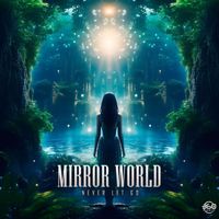 Mirror World - Never Let Go