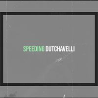 dutchavelli - Speeding (Explicit)