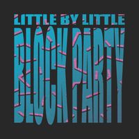 Little by Little - Block Party