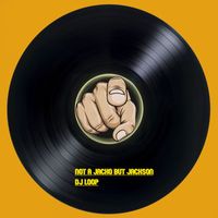 DJ Loop - Not a jacko but jackson