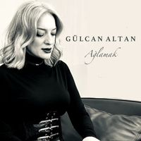 Gülcan Altan - Ağlamak