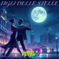 Disco Fever - Figli Delle Stelle (80's)