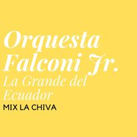 Falconí Jr. La Grande del Ecuador - MIX La Chiva