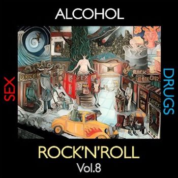 Various Artists - Alcohol, Sex, Drugs and Rock'n'Roll, Vol. 8