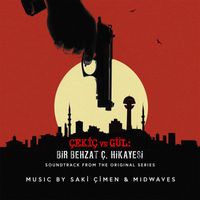 MIDWAVES, Saki Çimen - Çekiç ve Gül: Bir Behzat Ç. Hikayesi (Soundtrack from the Original Series)