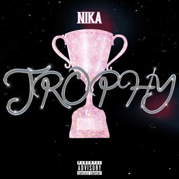 Nika - Trophy (Explicit)