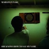 Marlon Funaki - She Knows How To Say My Name