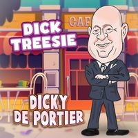 Dick Treesie - Dicky De Portier