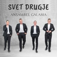 Ansambel Galama - Svet drugje