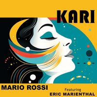 Mario Rossi - Kari (feat. Eric Marienthal)
